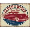Image 1 : OLDER & WISER - 50'S ROD METAL SIGN