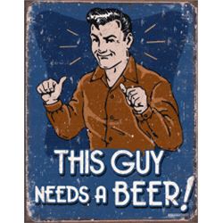 NEED A BEER METAL SIGN