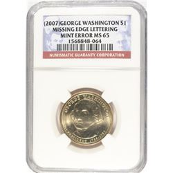 2007 GEORGE WASHINGTON (MINT ERROR) DOLLAR NGC MS-65