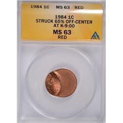 1984 LINCOLN CENT (MAJOR MINT ERROR-STRUCK 65% OFF CENTER) ANACS MS-63 RED !!!