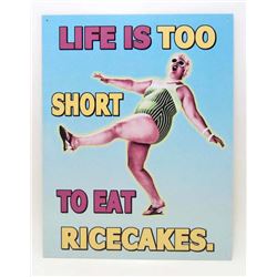 LIFE IS TOO SHORT FUNNY METAL SIGN