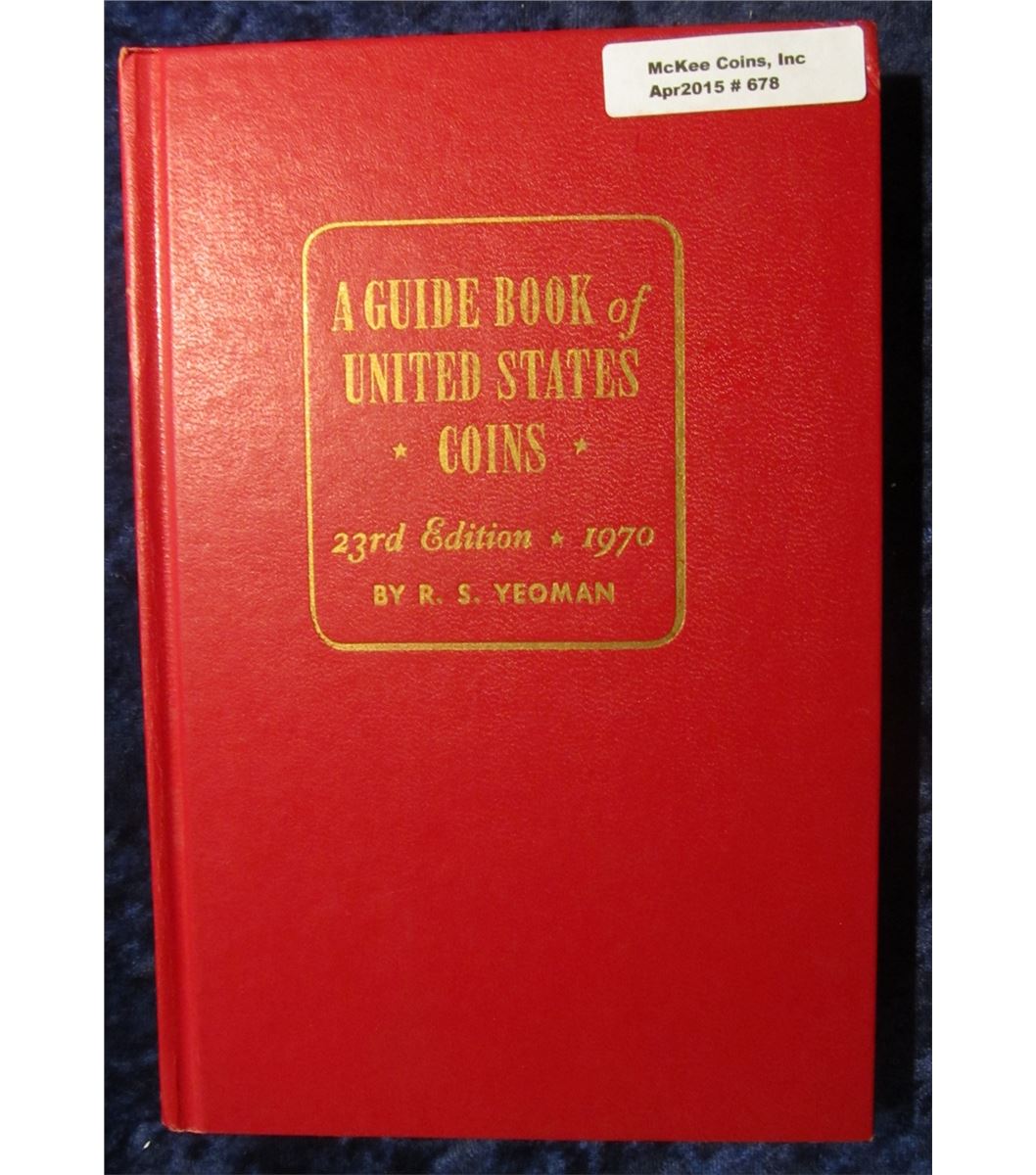 678. 1970 "A Guide Book of United States Coins", by R.S. Yeoman. 23rd