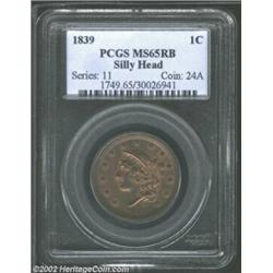 1839 1C Silly Head MS65 Red and Brown PCGS. An ever-popular variety among type collectors and early.