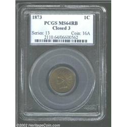 1873 1C Closed 3 MS64 Red and Brown PCGS. Sharply struck with touches of original mint red color. Cl