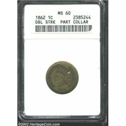 1862 1C Cent--Double Struck, Partial Collar--MS60 ANACS. The planchet rotated slightly between impre