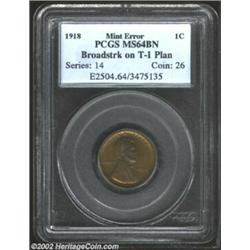 1918 1C Cent--Broadstruck on a Type One Planchet--MS64 Brown PCGS. Well centered with generous amoun