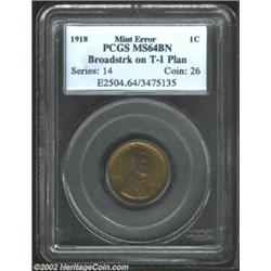 1918 1C Cent--Broadstruck on a Type One Planchet--MS64 Brown PCGS. Well centered with generous amoun