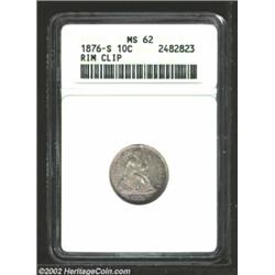 1876-S 10C Dime--Rim Clip--MS62 ANACS. A tiny rim clip is seen at 12:00 on the obverse and at the co