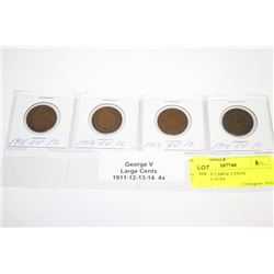 GEORGE V LARGE CENTS 1911-12-13-14 X4