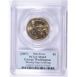 2007 GEORGE WASHINGTON DOLLAR , PCGS MS-65 MINT ERROR ( MISSING EDGE LETTERING )
