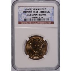 2008 VAN BUREN (MINT ERROR) DOLLAR NGC MS-65 (MISSING EDGE LETTERING)