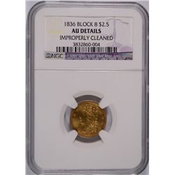 1836 $2.5 CLASSIC HEAD GOLD (BLOCK 8) NGC AU DETAILS