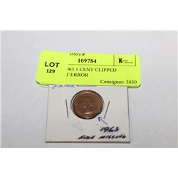 SCARCE 1963 1 CENT CLIPPED PLANCHET ERROR