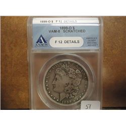 1899-O VAM-8 MORGAN SILVER DOLLAR ANACS F12 DETAILS