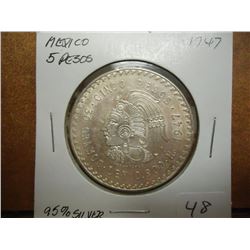 1947 MEXICO SILVER 5 PESOS UNC .8680 OZ. ASW