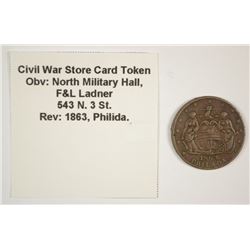 1863 CIVIL WAR TOKEN (STORE CARD) (NORTH MILTIARY HALL, F&L LADNER) G/VG