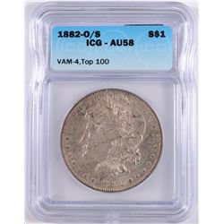 1882-O/S MORGAN SILVER DOLLAR, ICG AU-58  VAM-4  TOP 100
