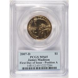 2007-D JAMES MADISON (MINT ERROR) DOLLAR PCGS MS-65 (FIRST DAY ISSUE-POSITION A)