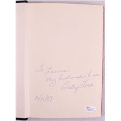 Betty Ford Signed "A Glad Awakening" Hardback Book Inscribed "My Best Wishes To You" & "2/19/87" (JS