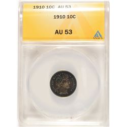 1910 BARBER DIME, ANACS AU-53  NICE TONING!