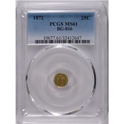 1872 25-CENT CALIFORNIA GOLD BG-816 PCGS MS-61 R-6 RARE COIN!