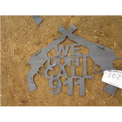 METAL PISTOL WE DON’T CALL 911 SIGN