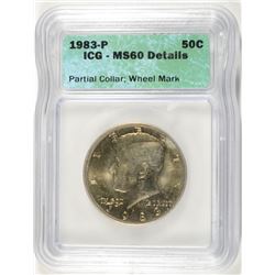 1983 KENNEDY HALF DOLLAR ICG MS-60 DETAILS (MINT ERROR-PARTIAL COLLAR, WHEEL MAR