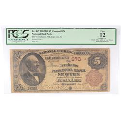 1882 $5 NATIONAL (NEWTON, NJ) #876 PCGS 12 APPARENT