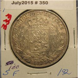 350. 1873 Belgium Silver Five Francs. EF 40.