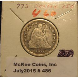 486. 1877 S U.S. Seated Liberty Quarter. F-12.