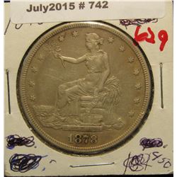 742. 1878 S U.S. Trade Silver Dollar. F-12. Flat struck. Bold date. Questionable origin.