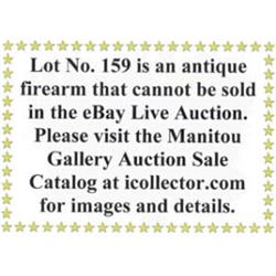 Lot #159 is an antique firearm than cannot be sold in the eBay Live Auction. Please see to Manito…
