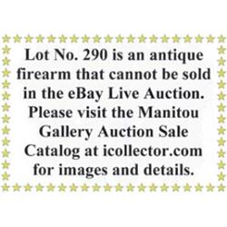 Lot #290 is an antique firearm than cannot be sold in the eBay Live Auction. Please see to Manito…