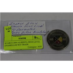 SCARCE 2004 ALBERTA HIGH LEVEL ENAMELLED $10 TRADE