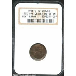 1918-D 1C Cent--10% Off Center--MS65 Brown NGC. The impression is off center at 1 o'clock. The date.