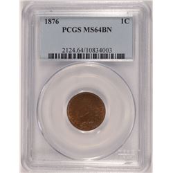 1876 INDIAN HEAD CENT PCGS MS-64 BN