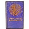 Image 1 : 1938 "THESE AMAZING ROOSEVELTS" FRANKLIN D. AND FAMILY HARDCOVER BOOK