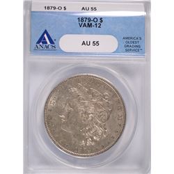1879-O MORGAN DOLLAR VAM-12 ANACS AU-55 VAM-12
