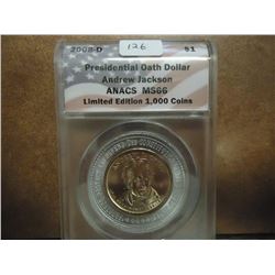 2008-D PRESIDENTIAL OATH $ ANDREW JACKSON ANACS MS 66, LIMITED EDITION OF 1000 COINS