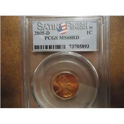 2005-D LINCOLN CENT PCGS MS68RD SATIN FINISH