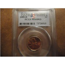 2005-D LINCOLN CENT PCGS MS68RD SATIN FINISH