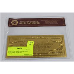 99.9% PURE GOLD FOIL $10,000 BANKNOTE WITH COA