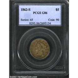1862-S $5 Good 6 PCGS. The date and all obverse stars are bold, while the bottoms of UNITED and FIVE