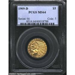 1909-D $5 MS64 PCGS. The '09-D is by far the most available $5 Indian issue in Mint State, but the v