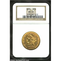 1874 $10 MS61 NGC. A moderately abraded representative with a bold strike and extensive mint luster.