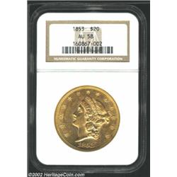 1853 $20 AU58 NGC. Given the Mint State rarity of the 1853 relative to the 1851 and 1852, this just.
