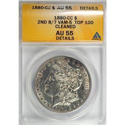 1880-CC MORGAN SILVER DOLLAR, ANACS AU-55 RARE VAM-5 2nd 8/7  ( TOP-100 )