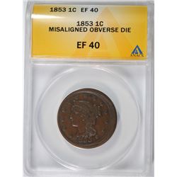 1853 LARGE CENT ANACS EF-40 RARE MINT ERROR!! MISALIGNED OBVERSE DIE!!!