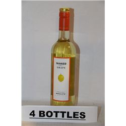 4 BOTTLES OF NAKED GRAPE UNOAKED MOSCATO