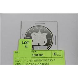 CANADA 25TH ANNIVERSARY 1 OUNCE SILVER COIN